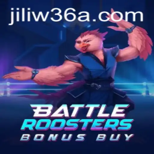BattleRoostersBonusBuy: The Ultimate Gaming Experience with jiliW36