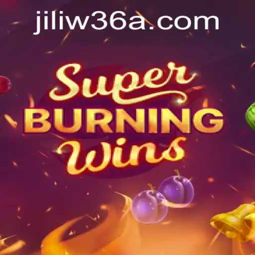 Dive into the Thrilling World of SuperBurningWins with jiliW36